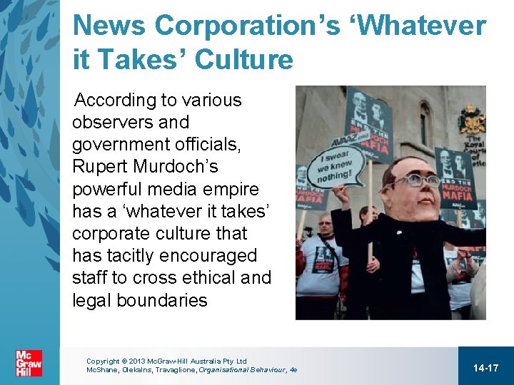 News Corporation’s ‘Whatever it Takes’ Culture According to various observers and government officials, Rupert