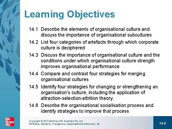 Learning Objectives 14. 1 Describe the elements of organisational culture and discuss the importance