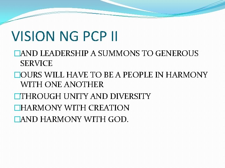 VISION NG PCP II �AND LEADERSHIP A SUMMONS TO GENEROUS SERVICE �OURS WILL HAVE VISION NG PCP II �AND LEADERSHIP A SUMMONS TO GENEROUS SERVICE �OURS WILL HAVE