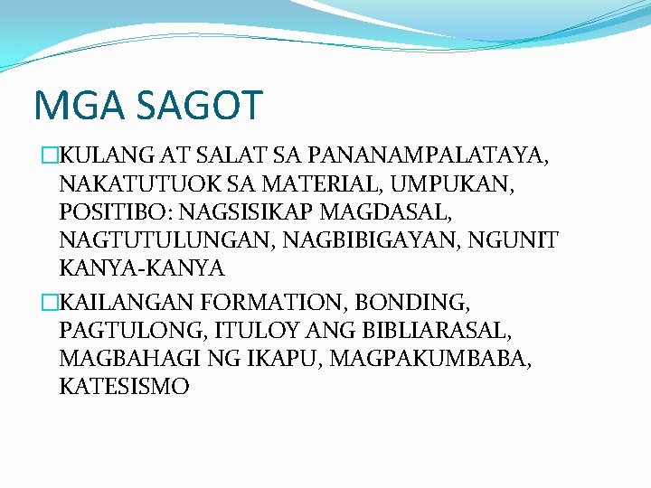 MGA SAGOT �KULANG AT SALAT SA PANANAMPALATAYA, NAKATUTUOK SA MATERIAL, UMPUKAN, POSITIBO: NAGSISIKAP MAGDASAL, MGA SAGOT �KULANG AT SALAT SA PANANAMPALATAYA, NAKATUTUOK SA MATERIAL, UMPUKAN, POSITIBO: NAGSISIKAP MAGDASAL,
