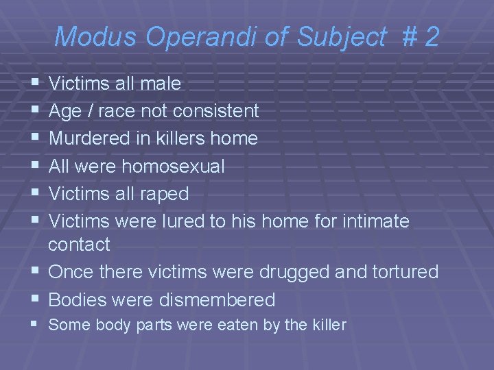 Modus Operandi of Subject # 2 § § § Victims all male Age /