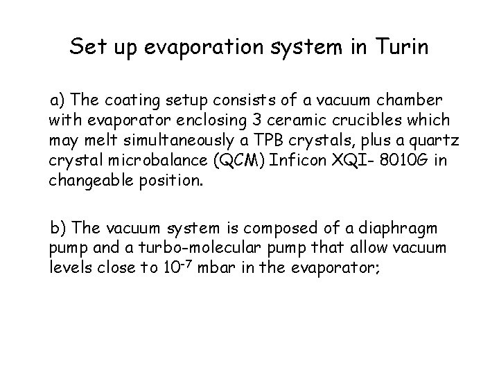 Set up evaporation system in Turin a) The coating setup consists of a vacuum