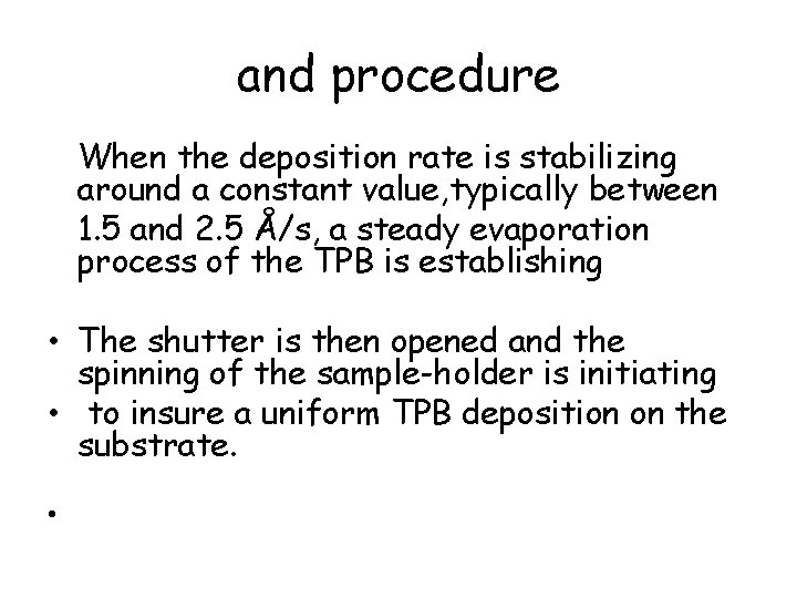 and procedure When the deposition rate is stabilizing around a constant value, typically between