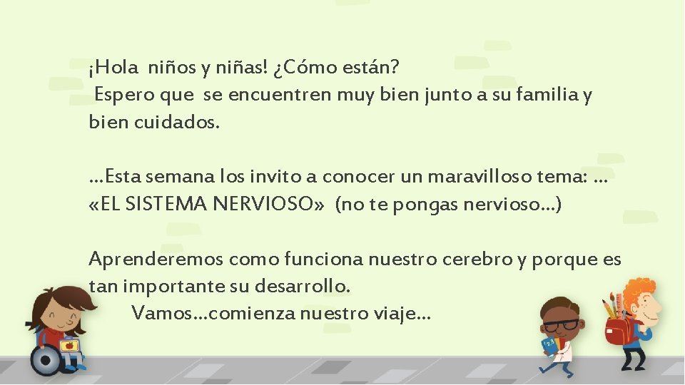 ¡Hola niños y niñas! ¿Cómo están? Espero que se encuentren muy bien junto a