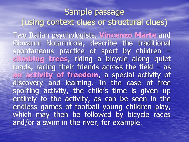 Sample passage (using context clues or structural clues) Two Italian psychologists, Vincenzo Marte and