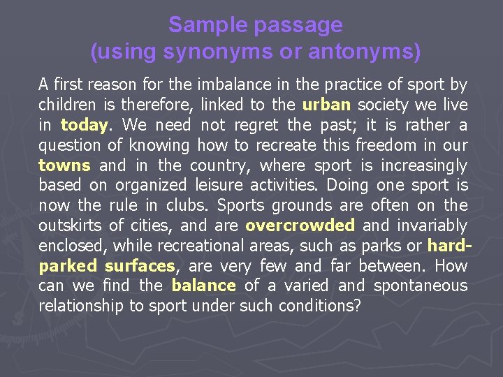 Sample passage (using synonyms or antonyms) A first reason for the imbalance in the