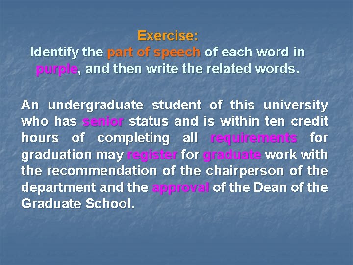 Exercise: Identify the part of speech of each word in purple, and then write