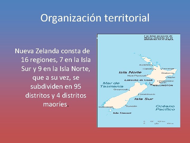 Organización territorial Nueva Zelanda consta de 16 regiones, 7 en la Isla Sur y