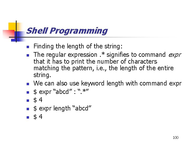 Shell Programming n n n n Finding the length of the string: The regular