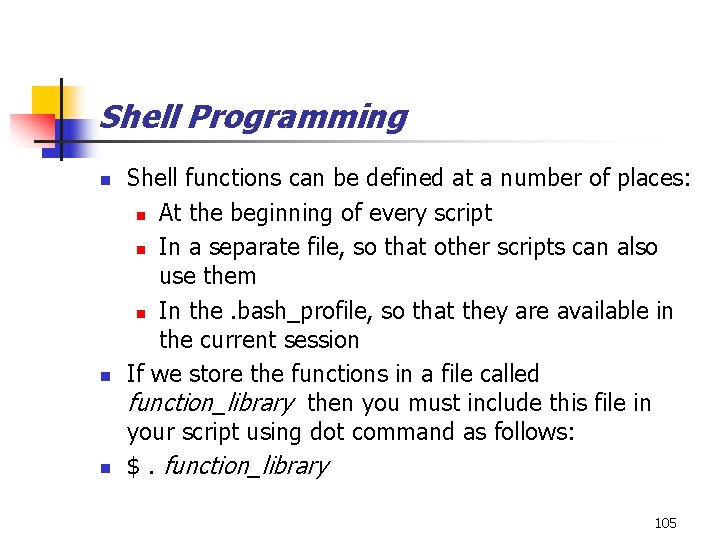Shell Programming n n n Shell functions can be defined at a number of
