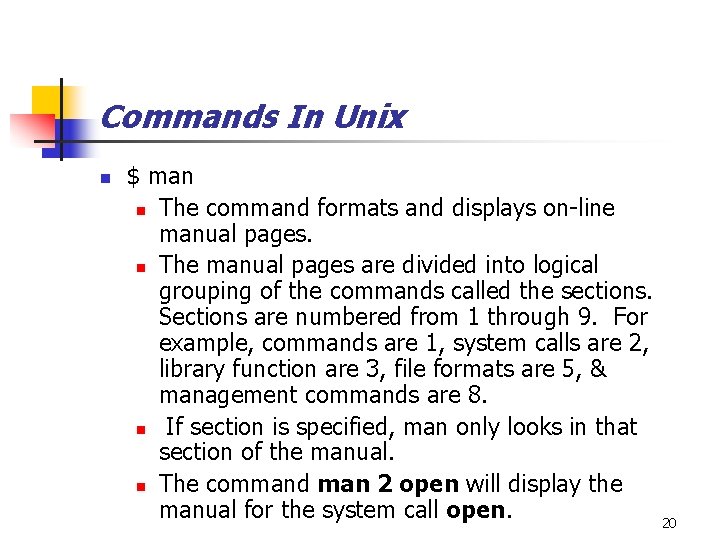 Commands In Unix n $ man n The command formats and displays on-line manual