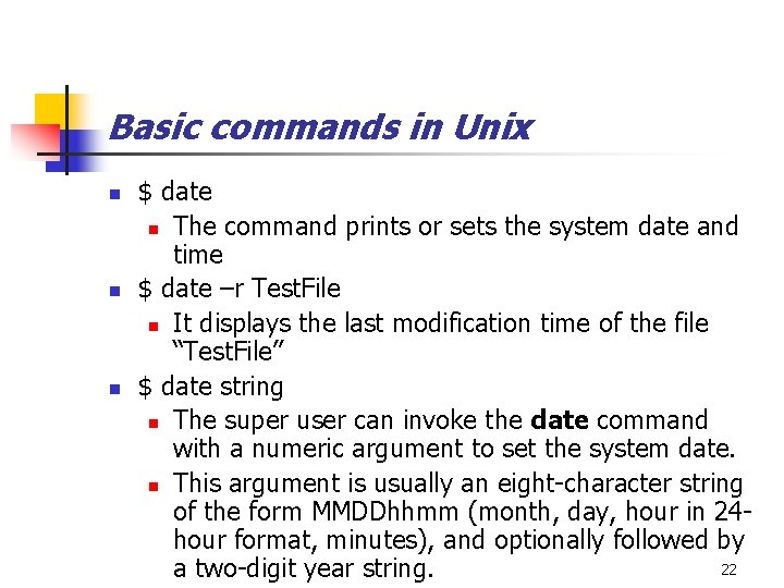 Basic commands in Unix n n n $ date n The command prints or