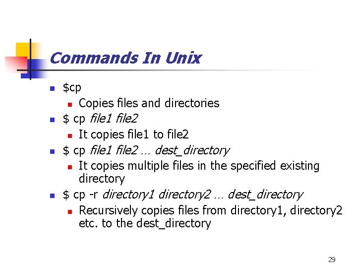 Commands In Unix n n $cp n Copies files and directories $ cp file