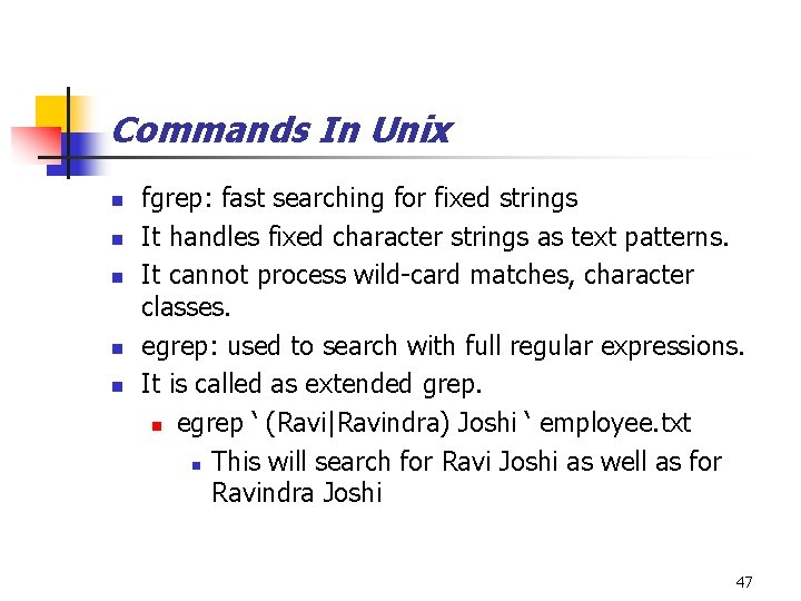 Commands In Unix n n n fgrep: fast searching for fixed strings It handles