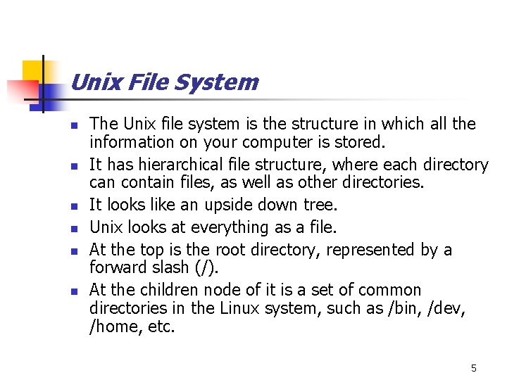 Unix File System n n n The Unix file system is the structure in