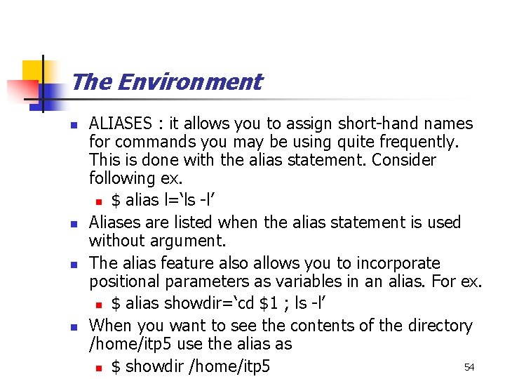 The Environment n n ALIASES : it allows you to assign short-hand names for
