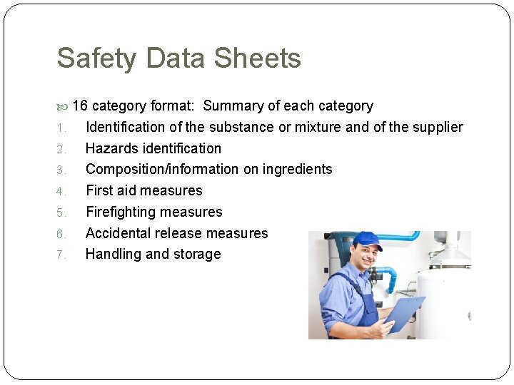 Safety Data Sheets 16 category format: Summary of each category 1. 2. 3. 4.