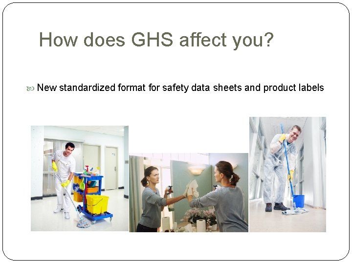 How does GHS affect you? New standardized format for safety data sheets and product