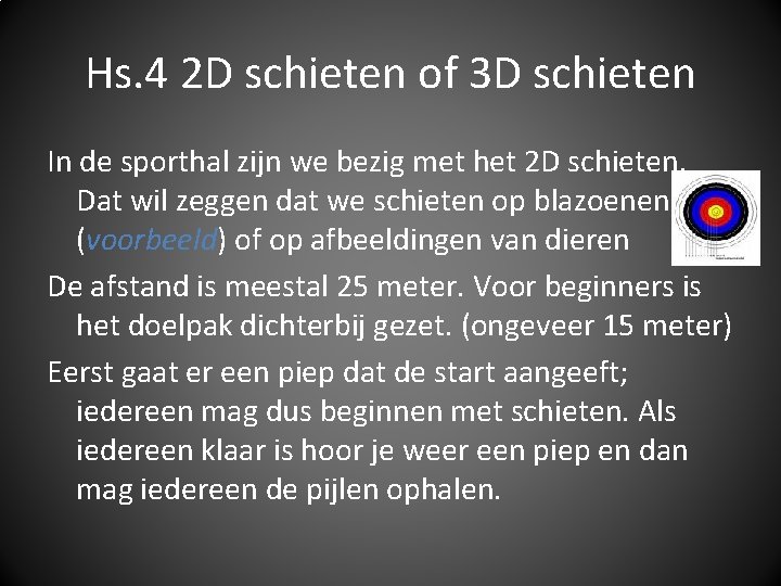 Hs. 4 2 D schieten of 3 D schieten In de sporthal zijn we