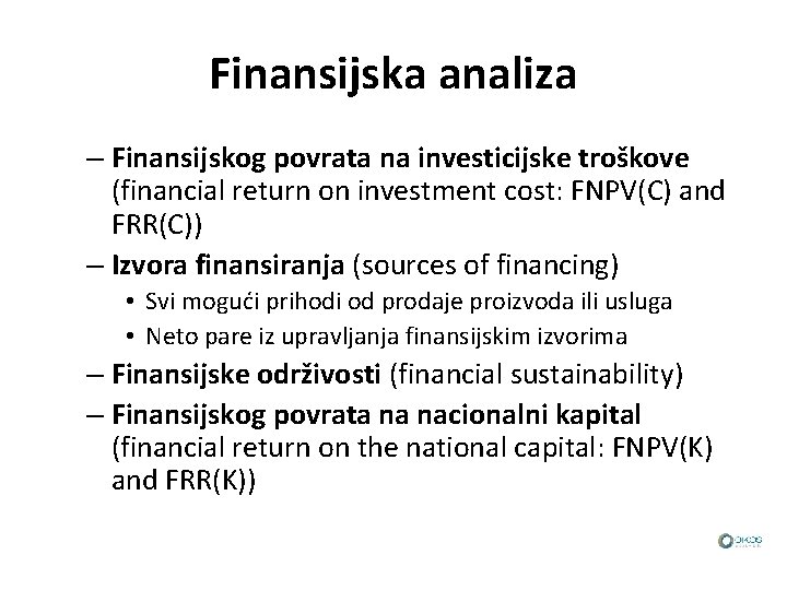 Finansijska analiza – Finansijskog povrata na investicijske troškove (financial return on investment cost: FNPV(C)