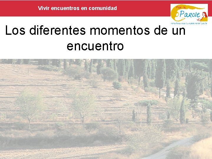 Vivir encuentros en comunidad Los diferentes momentos de un encuentro 