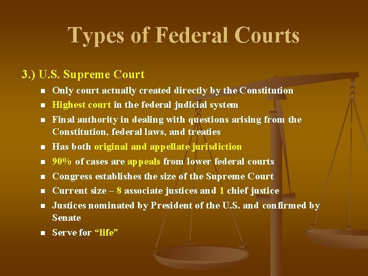 Types of Federal Courts 3. ) U. S. Supreme Court n n n n