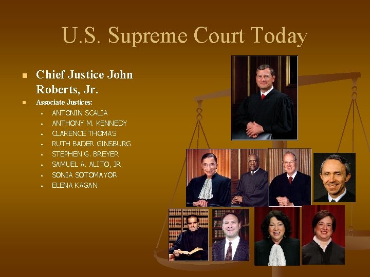 U. S. Supreme Court Today n n Chief Justice John Roberts, Jr. Associate Justices: