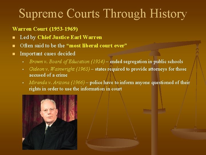 Supreme Courts Through History Warren Court (1953 -1969) n Led by Chief Justice Earl