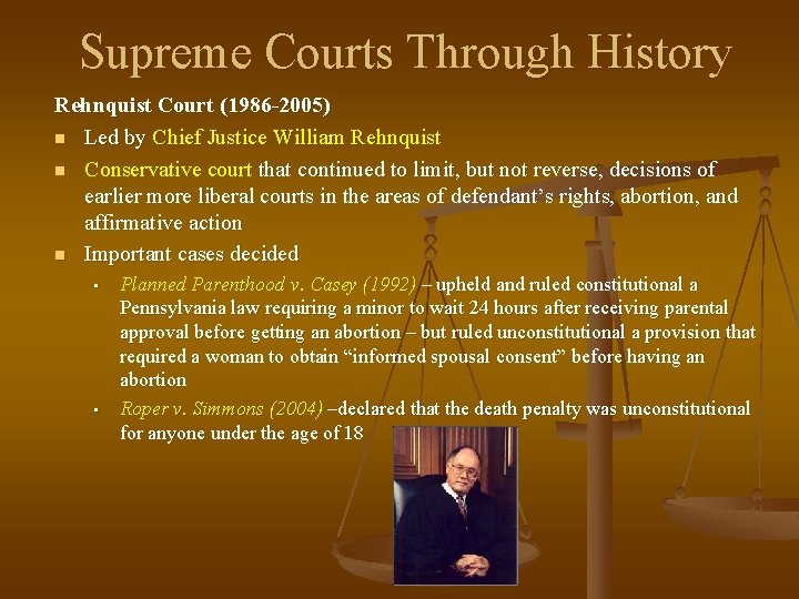 Supreme Courts Through History Rehnquist Court (1986 -2005) n Led by Chief Justice William