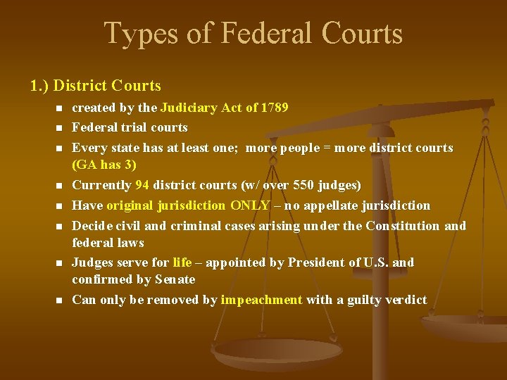 Types of Federal Courts 1. ) District Courts n n n n created by