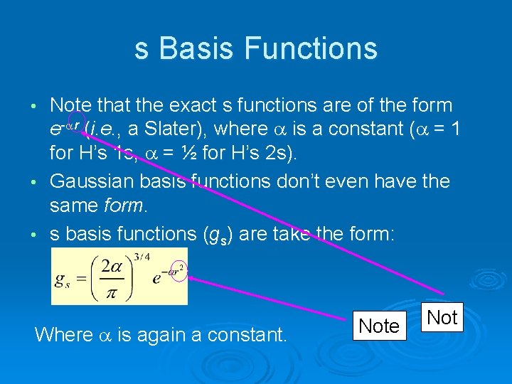 s Basis Functions Note that the exact s functions are of the form e-ar