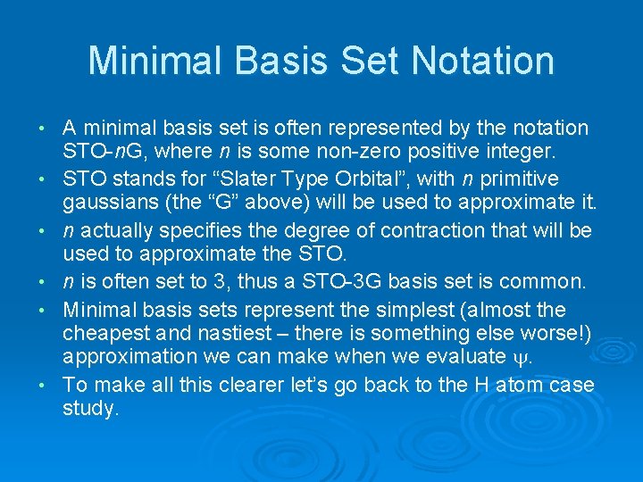 Minimal Basis Set Notation • • • A minimal basis set is often represented