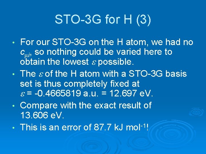 STO-3 G for H (3) For our STO-3 G on the H atom, we