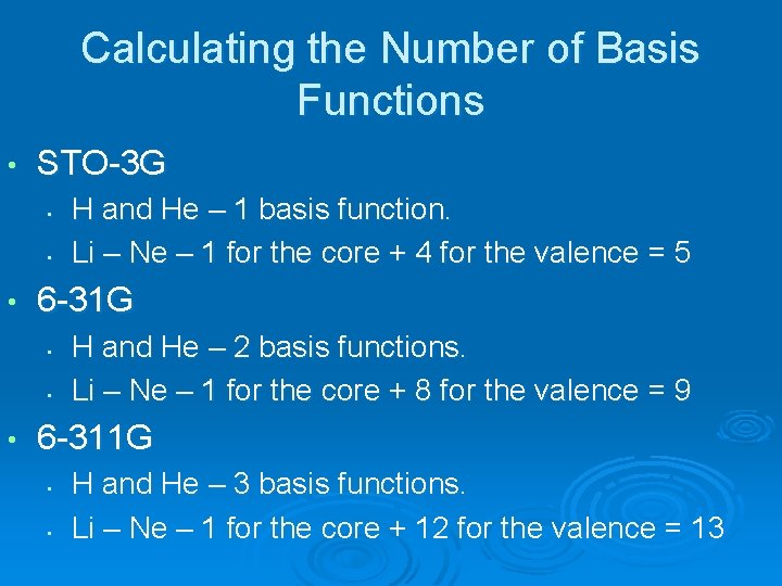 Calculating the Number of Basis Functions • STO-3 G • • • 6 -31