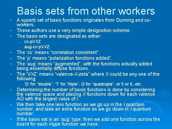 Basis sets from other workers • • • A superb set of basis functions