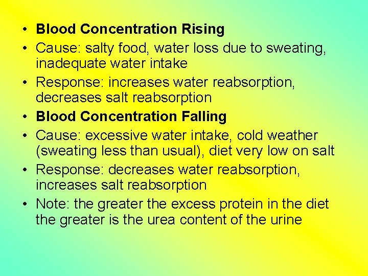  • Blood Concentration Rising • Cause: salty food, water loss due to sweating,
