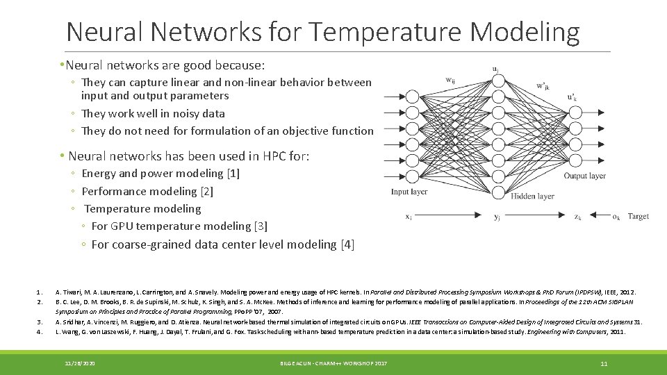 Neural Networks for Temperature Modeling • Neural networks are good because: ◦ They can