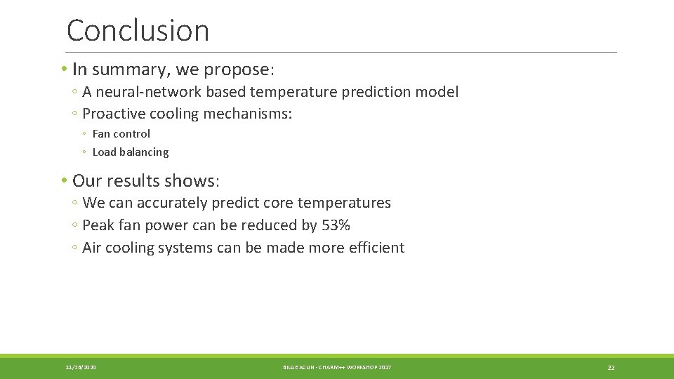 Conclusion • In summary, we propose: ◦ A neural-network based temperature prediction model ◦