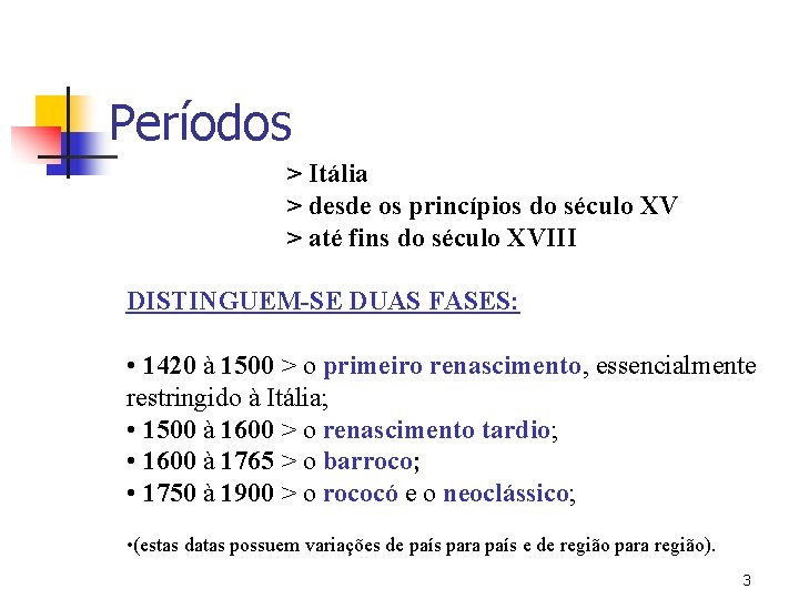 Períodos > Itália > desde os princípios do século XV > até fins do