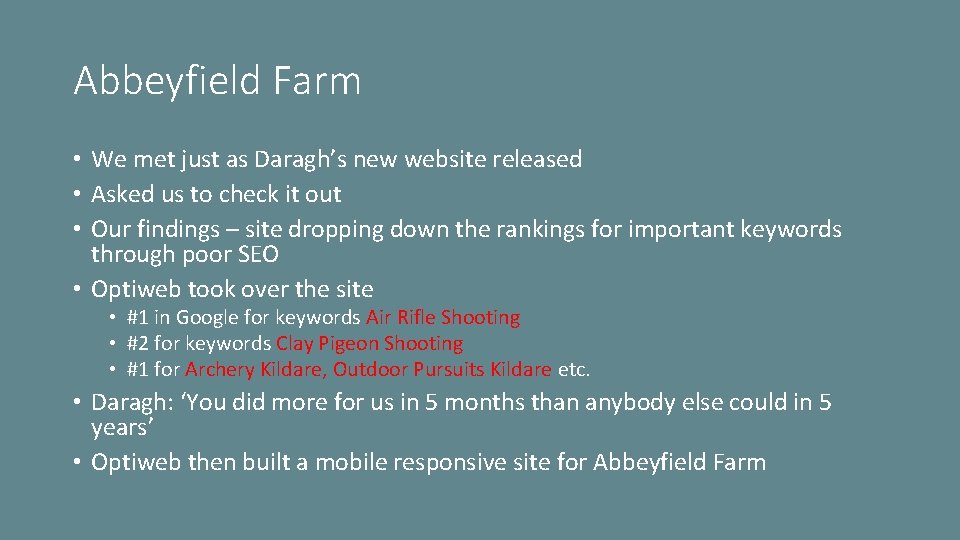 Abbeyfield Farm • We met just as Daragh’s new website released • Asked us