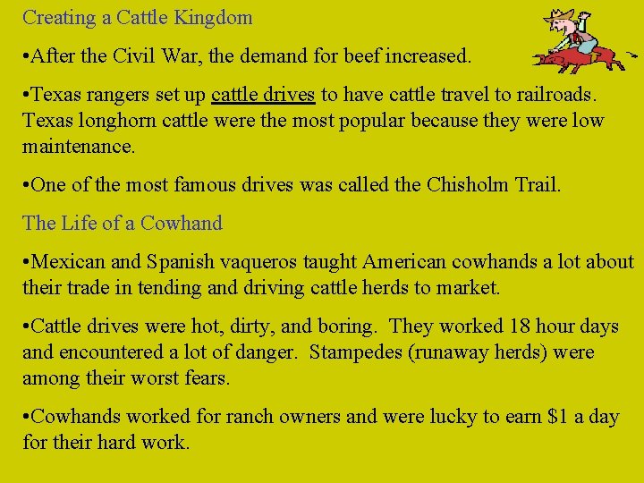 Creating a Cattle Kingdom • After the Civil War, the demand for beef increased.