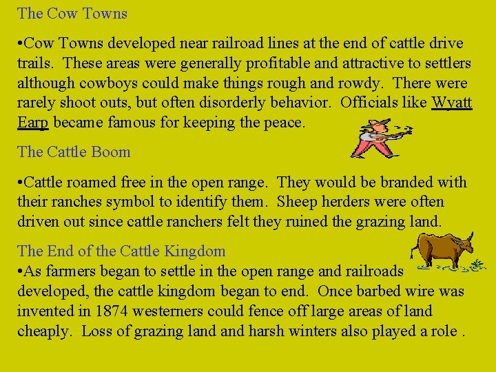 The Cow Towns • Cow Towns developed near railroad lines at the end of