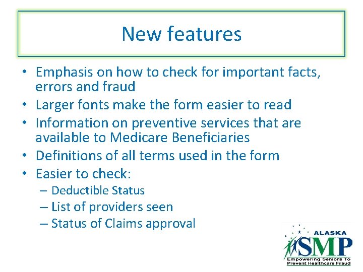 New features • Emphasis on how to check for important facts, errors and fraud