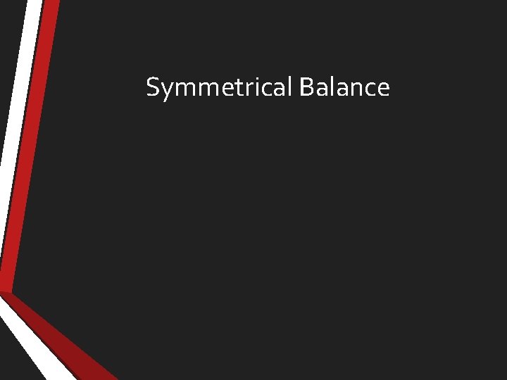 Symmetrical Balance 