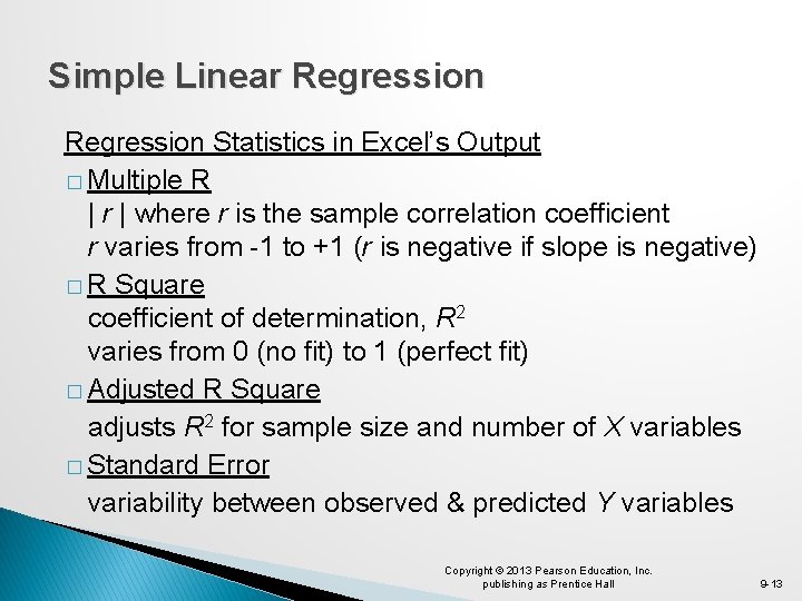Simple Linear Regression Statistics in Excel’s Output � Multiple R | r | where