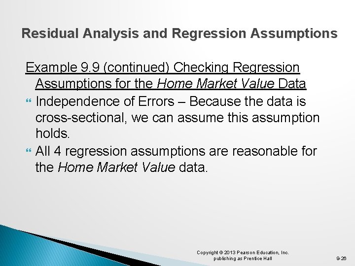 Residual Analysis and Regression Assumptions Example 9. 9 (continued) Checking Regression Assumptions for the