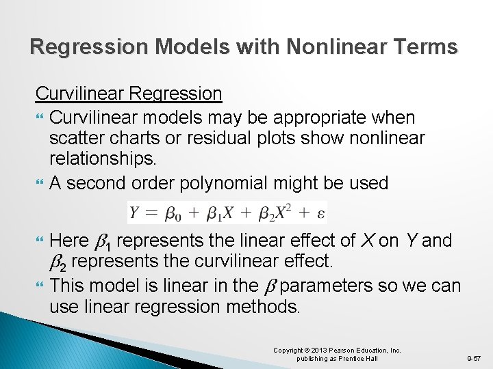 Regression Models with Nonlinear Terms Curvilinear Regression Curvilinear models may be appropriate when scatter