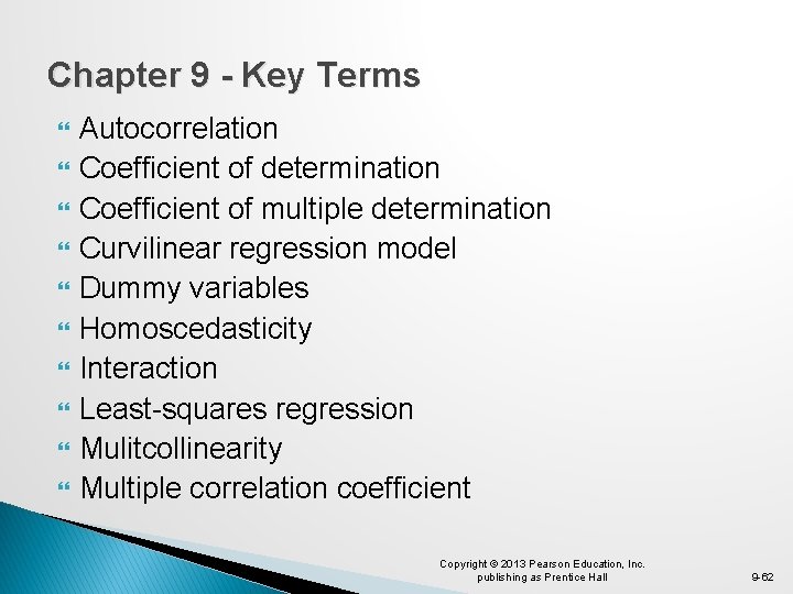 Chapter 9 - Key Terms Autocorrelation Coefficient of determination Coefficient of multiple determination Curvilinear