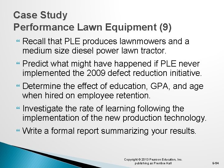 Case Study Performance Lawn Equipment (9) Recall that PLE produces lawnmowers and a medium