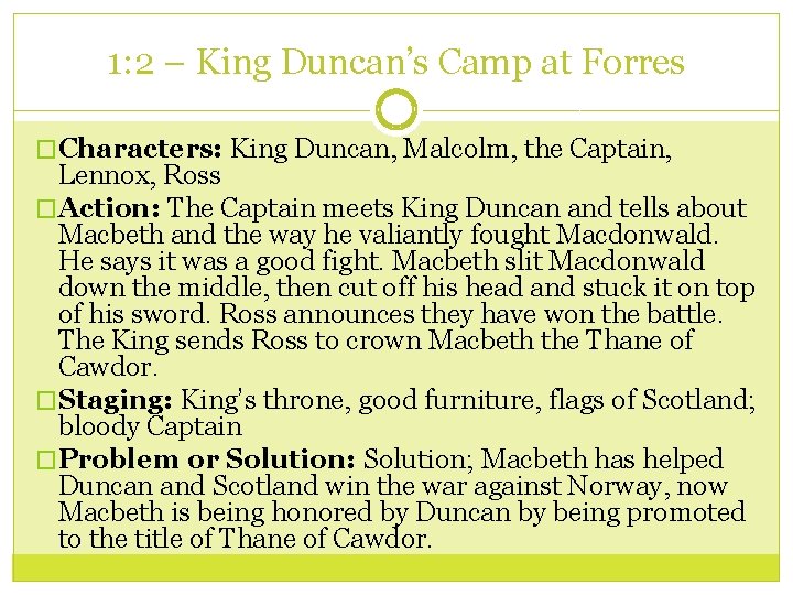 1: 2 – King Duncan’s Camp at Forres �Characters: King Duncan, Malcolm, the Captain,